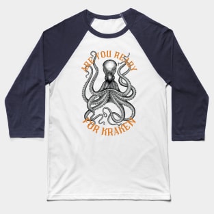 Are You Ready for Kraken? Baseball T-Shirt